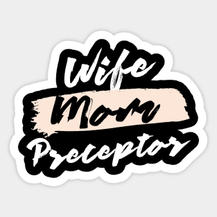 Cute Wife Mom Preceptor Gift Idea Sticker